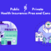 Private vs Public Health Insurance: Pros and Cons Explained